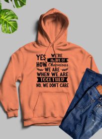 Yes Were Aware Of How Obnoxious We Are Together Hoodie (Color: Heather Prism Peach)