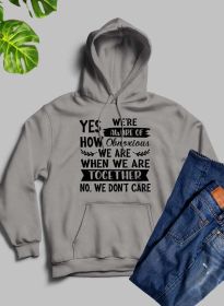 Yes Were Aware Of How Obnoxious We Are Together Hoodie (Color: Athletic Heather)